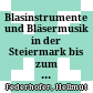 Blasinstrumente und Bläsermusik in der Steiermark bis zum Ende des 18. Jahrhunderts