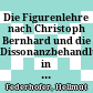 Die Figurenlehre nach Christoph Bernhard und die Dissonanzbehandlung in Werken von Heinrich Schütz