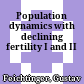 Population dynamics with declining fertility I and II