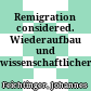 Remigration considered. Wiederaufbau und wissenschaftlicher Wandel
