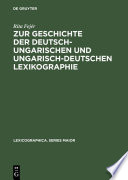 Zur Geschichte der deutsch-ungarischen und ungarisch-deutschen Lexikographie : : Von der Jahrhundertwende bis zum Ende des Zweiten Weltkrieges /
