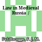 Law in Medieval Russia  /