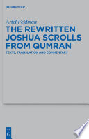 The Rewritten Joshua Scrolls from Qumran : : Texts, Translations, and Commentary /
