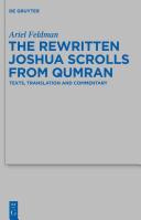 The rewritten Joshua scrolls from Qumran : : texts, translations, and commentary /