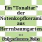 Ein "Tonaltar" der Notenkopfkeramik aus Herrnbaumgarten, p. B. Mistelbach, NÖ.