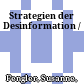 Strategien der Desinformation /