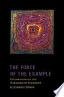 The Force of the Example : : Explorations in the Paradigm of Judgment /