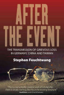 After the event : the transmission of grievous loss in Germany, China and Taiwan /