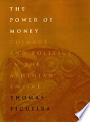 The power of money : coinage and politics in the Athenian Empire /