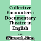 Collective Encounters : : Documentary Theatre in English Canada /