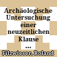 Archäologische Untersuchung einer neuzeitlichen Klause am Falkenstein bei Sankt Gilgen, Salzburg