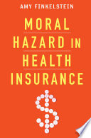 Moral Hazard in Health Insurance /