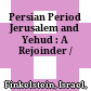 Persian Period Jerusalem and Yehud : : A Rejoinder /