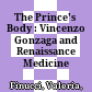 The Prince's Body : : Vincenzo Gonzaga and Renaissance Medicine /