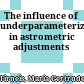 The influence of underparameterization in astrometric adjustments