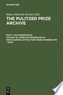 Complete biographical encyclopedia of Pulitzer Prize winners, 1917-2000 : journalists, writers and composers on their ways to the coveted awards /