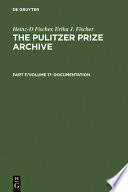 Complete historical handbook of the Pulitzer Prize system, 1917-2000 : decision-making processes in all award categories based on unpublished sources /
