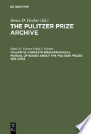 Complete bibliographical manual of books about the Pulitzer Prizes, 1935-2003 : : monographs and anthologies on the coveted awards /