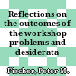 Reflections on the outcomes of the workshop : problems and desiderata