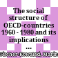 The social structure of OECD-countries 1960 - 1980 and its implications for selected aspects of wellbeing