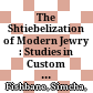 The Shtiebelization of Modern Jewry : : Studies in Custom and Ritual in the Judaic Tradition: Social-Anthropological Perspectives /