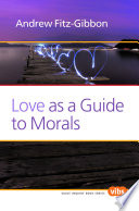 Love as a guide to morals.