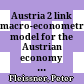 Austria 2 link : macro-econometric model for the Austrian economy ; presented to the 1971 European Meeting of Project LINK at Bellagio