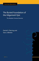 The buried foundation of the Gilgamesh epic : the Akkadian Huwawa narrative /