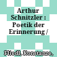 Arthur Schnitzler : : Poetik der Erinnerung /