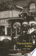The Transatlantic Indian, 1776-1930 /