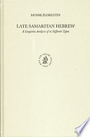 Late Samaritan Hebrew : a linguistic analysis of its different types /