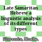 Late Samaritan Hebrew : a linguistic analysis of its different types /