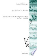 Von Leonin zu Perotin : der musikalische Paradigmenwechel in Paris um 1210
