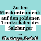 Zu den Musikinstrumenten-Darstellungen auf den goldenen Trinkschalen des Salzburger Fürsterzbischofs Wolf-Dietrich von Raitenau