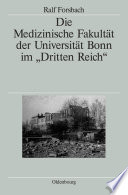 Die Medizinische Fakultät der Universität Bonn im "Dritten Reich" /