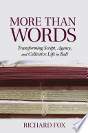 More Than Words : : Transforming Script, Agency, and Collective Life in Bali /