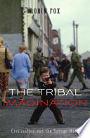 The Tribal Imagination : : Civilization and the Savage Mind /