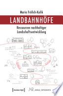 Landbahnhöfe : : Ressourcen nachhaltiger Landschaftsentwicklung /