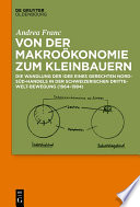 Von der Makroökonomie zum Kleinbauern : : Die Wandlung der Idee eines gerechten Nord-Süd-Handels in der schweizerischen Dritte-Welt-Bewegung (1964-1984) /