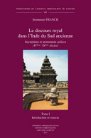 Le discours royal dans l'Inde du Sud ancienne : inscriptions et monuments pallava (IVème - IXème siècles)