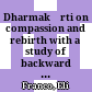 Dharmakīrti on compassion and rebirth : with a study of backward causation in Buddhism