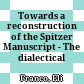 Towards a reconstruction of the Spitzer Manuscript - The dialectical portion