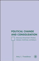 Political change and consolidation : democracy's rocky road in Thailand, Indonesia, South Korea, and Malaysia /