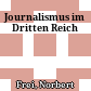 Journalismus im Dritten Reich