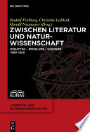 Zwischen Literatur und Naturwissenschaft : : Debatten - Probleme - Visionen 1680-1820 /