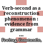 Verb-second as a reconstruction phenomenon : : evidence from grammar and processing /
