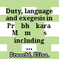 Duty, language and exegesis in Prābhākara Mīmāṃs : including an edition and translation of Rāmānujācārya's Tantrarahasya, Śāstraprameyapariccheda astraprameyapariccheda /