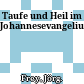 Taufe und Heil im Johannesevangelium.