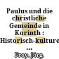Paulus und die christliche Gemeinde in Korinth : : Historisch-kulturelle und theologische Aspekte.