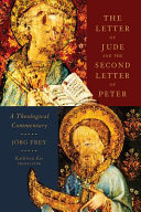 The letter of Jude and the Second Letter of Peter : : a theological commentary /